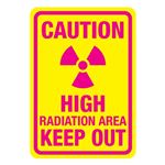 Caution High Radiation Area Keep Out